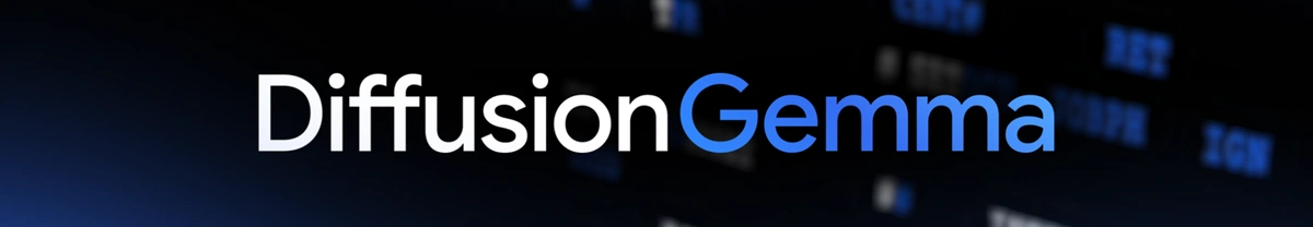 DiffusionGemma Open-Sourced: Google Applies Image Diffusion to Language Models for 4x Faster Inference