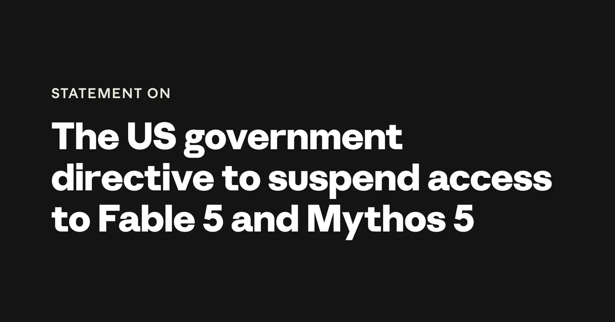 US Orders Anthropic to Pull Fable 5 and Mythos 5: A Narrow Jailbreak That Took Down Its Most Powerful Models