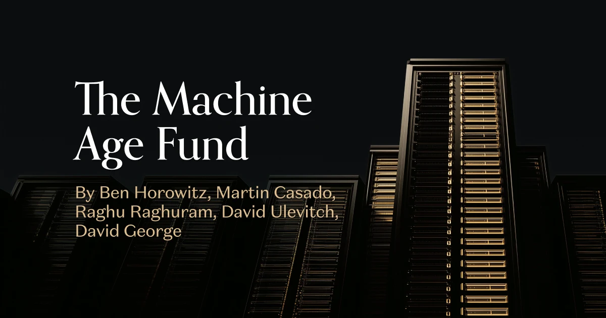 a16z Raises $1.1B Machine Age Fund for AI Hardware, Data Centers, and Power